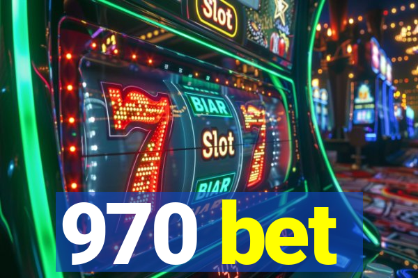 970 bet